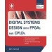 Digital Systems Design with FPGAs and CPLDs