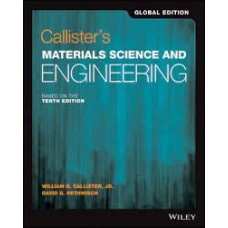 Materials Science and Engineering: An Introduction, 10th Ed, by W. D. Callister