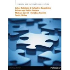 Labor Relations and Collective Bargaining: Pearson New International Edition PDF eBook